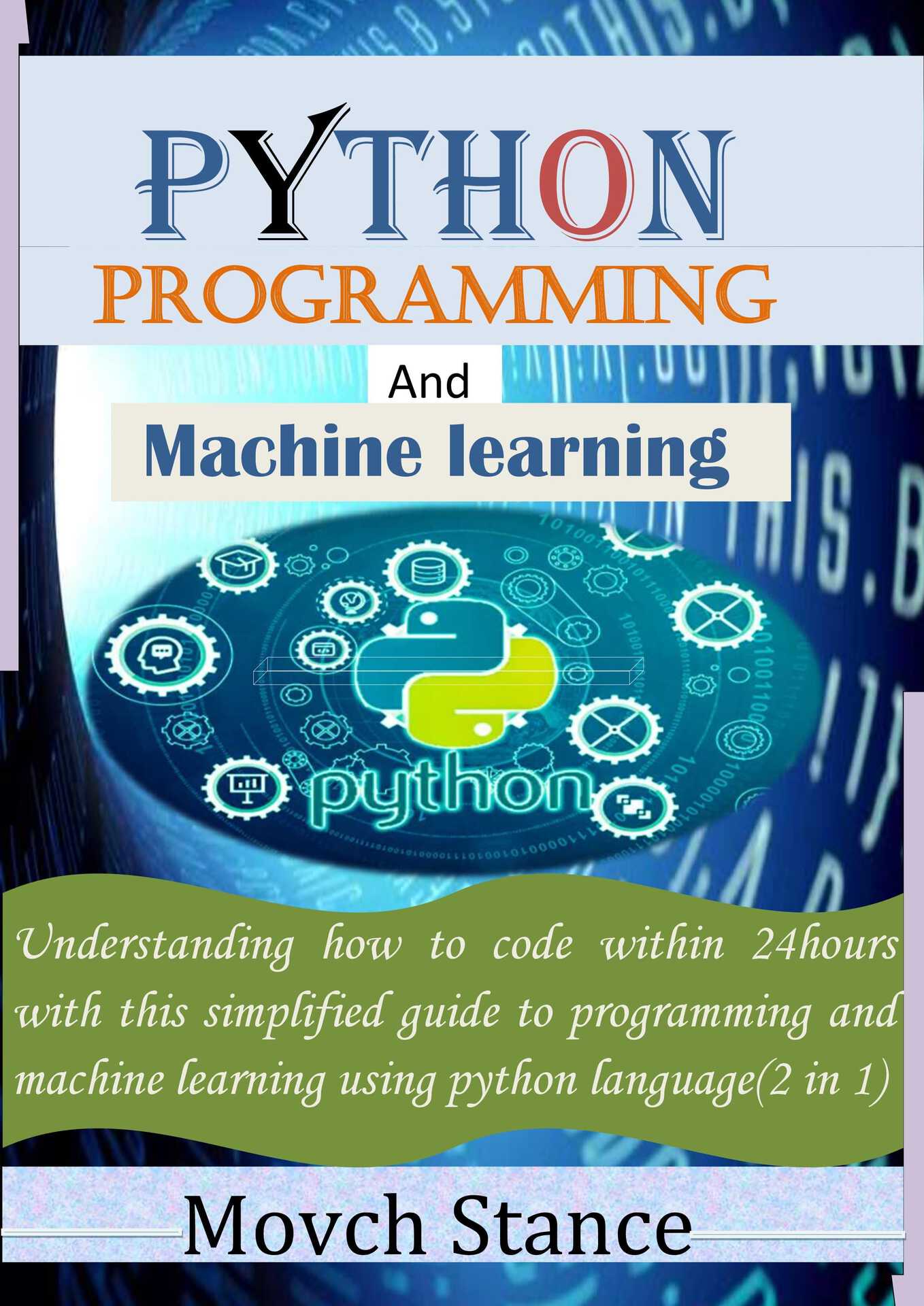 Cover/Python Programming And Maching Learning Understanding How To Code Within 24 Hours 2 In 1.jpg