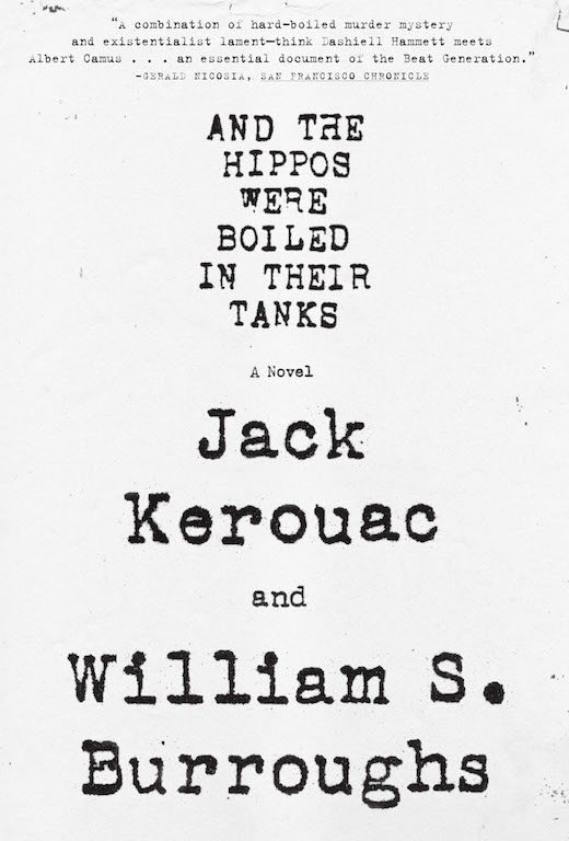 And the Hippos Were Boiled in their Tank [with William S. Burroughs]/Kerouac, Jack - And the Hippos Were Boiled in their Tank (Grove, 2008).jpg