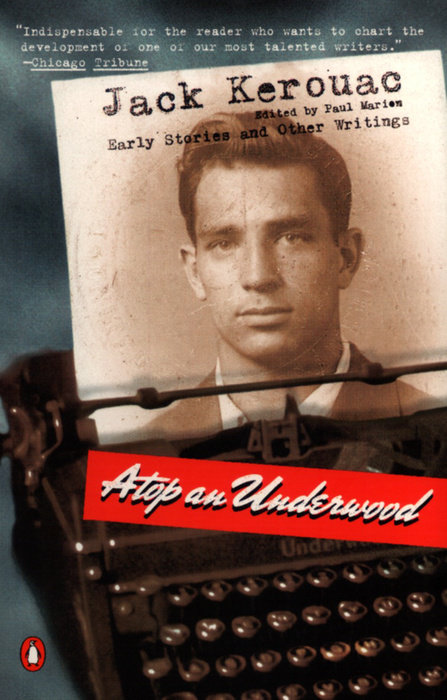 Atop an Underwood [ed. Marion]/Kerouac, Jack - Atop an Underwood_ Early Stories and Other Writings (Penguin, 2000).jpg