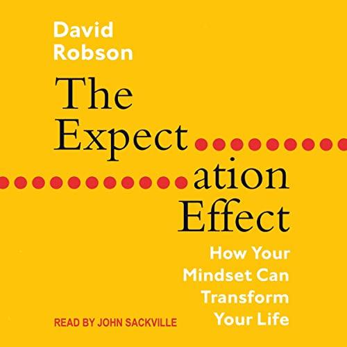 The Expectation Effect How Your Mindset Can Transform Your Life.jpg