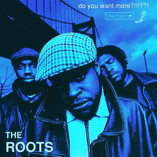 Albums/Do You Want More (1994)/Covers/The Roots - Do You Want More [Front].jpg