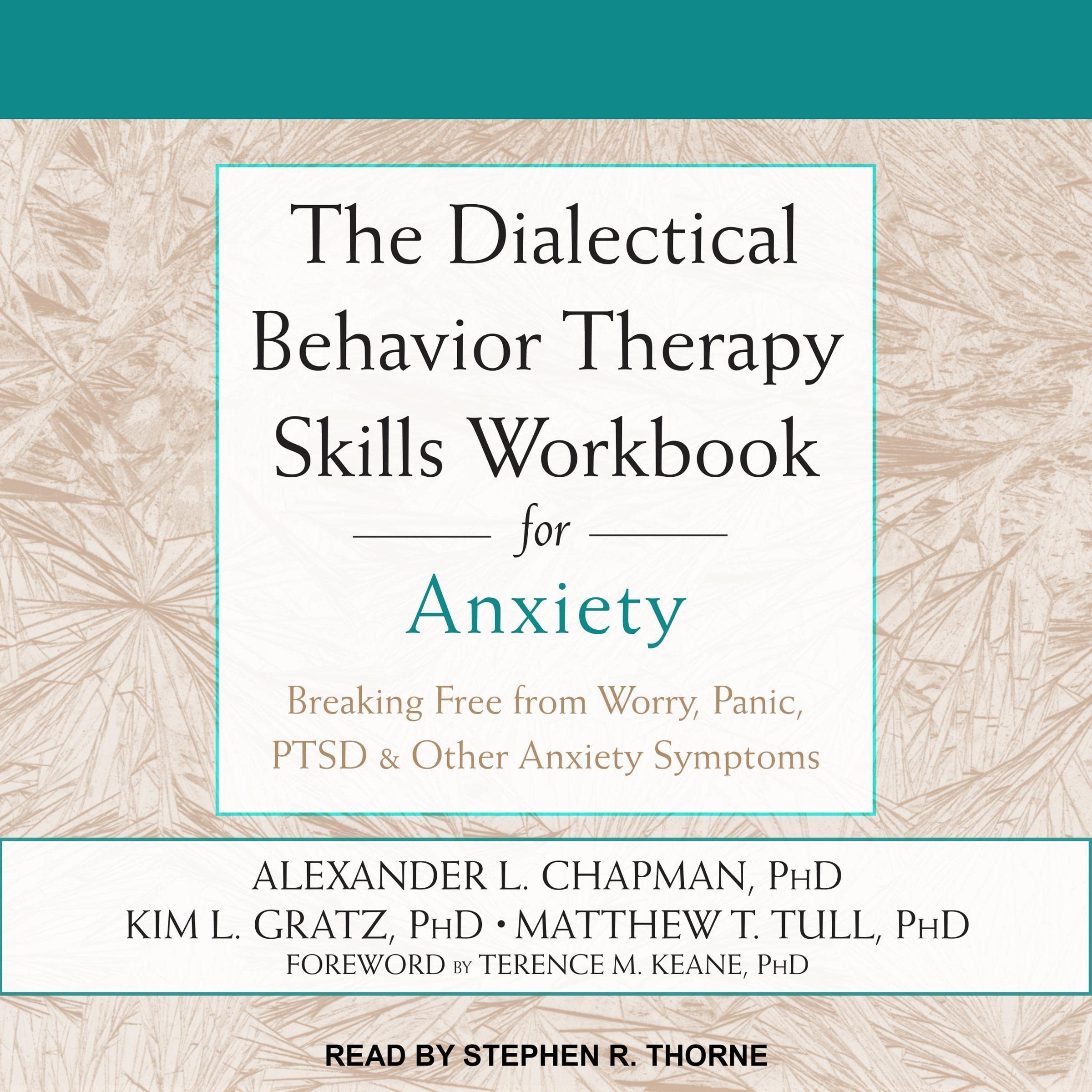 The Dialectical Behavior Therapy Skills Workbook for Anxiety_ Breaking Free from Worry, Panic, PTSD & Other Anxiety Symptoms.jpg