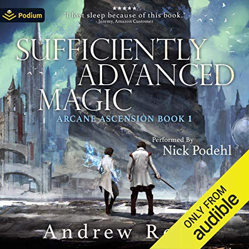 2017 - Sufficiently Advanced Magic [Arcane Ascension 1]/Sufficiently Advanced Magic (2017) [Arcane Ascension 1] - cover(1).jpg