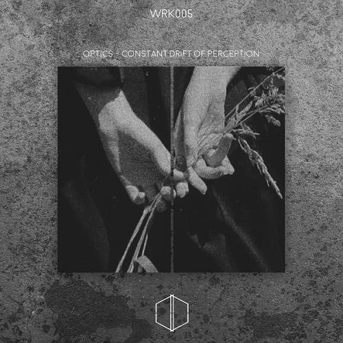 (WRK005) Optics - Constant Drift Of Perception (2017)/cover.jpg