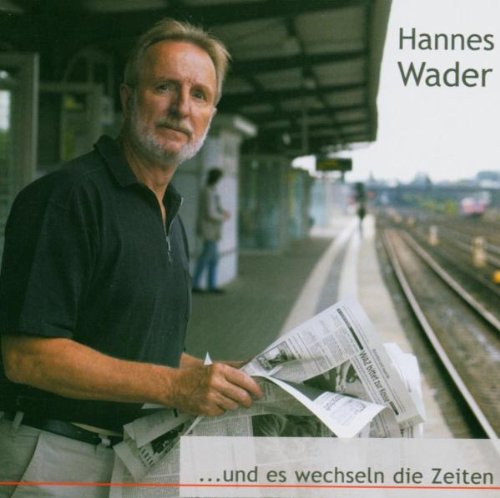 Albums/Hannes Wader - ...und es wechseln die Zeiten [FLAC] {2004}/Covers/Hannes Wader - ...und es wechseln die Zeiten - Front smal.jpg