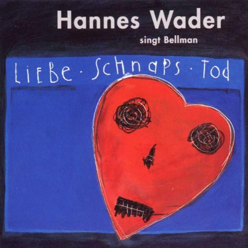 Albums/Hannes Wader - Hannes Wader singt Bellman (Liebe Schnaps Tod) [FLAC] {1996}/Covers/Hannes Wader - Hannes Wader singt Bellman (Liebe Schnaps Tod) - Front smal.jpg
