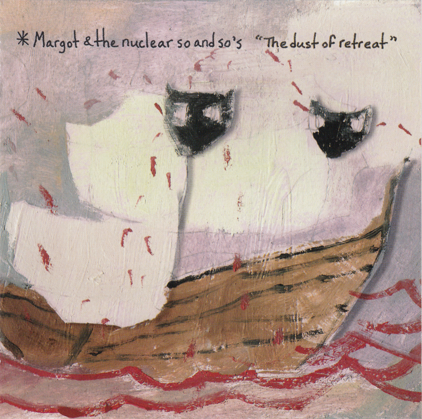 2006 - The Dust of Retreat/Covers/Margot & The Nuclear So And So's - 2006 The Dust Of Retreat 001.jpg