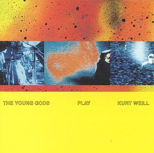 The Young Gods - Play Kurt Weill_front.jpg