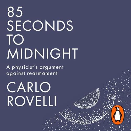 85 Seconds to Midnight A Physicist's Argument Against Rearmament.jpg