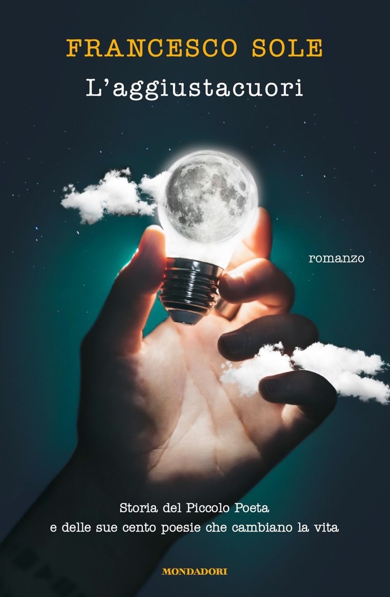 Francesco Sole - 2018 - L'aggiustacuori_ Storia del Picolo Poeta e delle sue cento poesie che cambiano la vita.jpg