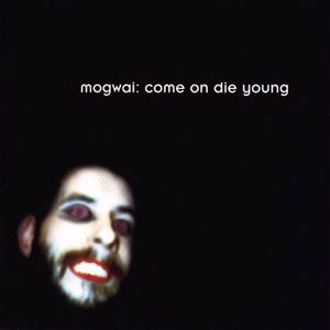 [1999] Mogwai - Come On Die Young/Cover.jpg