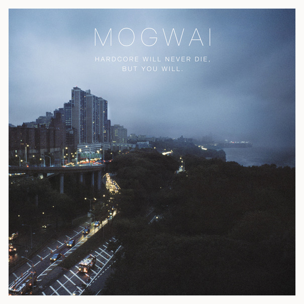 [2011] Mogwai - Hardcore Will Never Die, But You Will/front.jpg